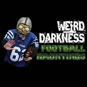 “UNSOLVED MURDERS AND FOOTBALL HAUNTINGS” #WeirdDarkness Image