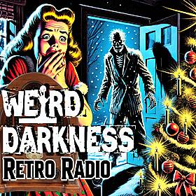 Would You Accept a “GIFT FROM THE DEAD?”: 10 Creepy #RetroRadio Stories! EP0278 #WeirdDarkness Image