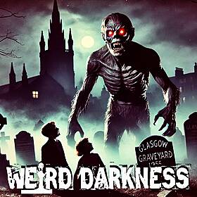 “IRON-TOOTHED TERROR: THE GORBALS VAMPIRE AND MASS HYSTERIA” Plus More True Horrors! #WeirdDarkness Image