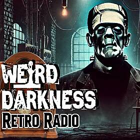 Old-Time Radio Marathon, “FRANKENSTEIN” (1931-32) #RetroRadio #WeirdDarkness Image