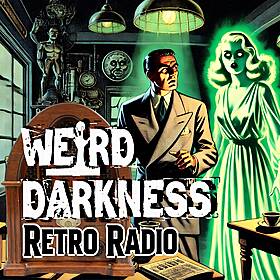 MY GHOST WIFE WARNED ME ABOUT YOU!: #RetroRadio EP0354 #WeirdDarkness Image