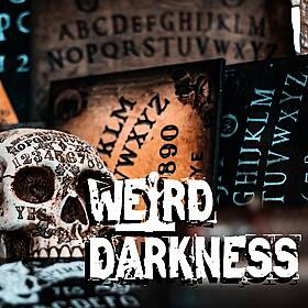 “HOW DANGEROUS IS THE OUIJA BOARD?” and More True Macabre Stories! #WeirdDarkness Image