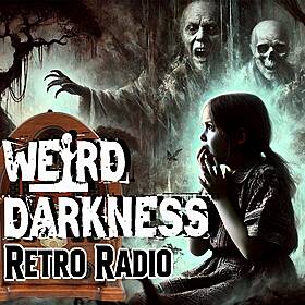 Old-Time Radio Marathon, EPISODE 0219 #RetroRadio #WeirdDarkness Image