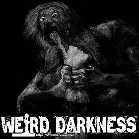 “TARRARE: THE INSATIABLE GLUTTON” and More Strange, True, and Scary Stories! #WeirdDarkness Image