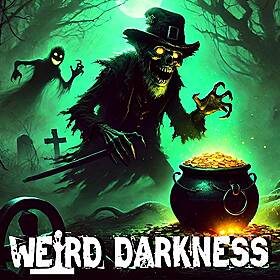 “LEPRECHAUNS, LEPRECHAUNISM, AND (REAL?) WEE-FOLK SIGHTINGS” #WeirdDarkness Image