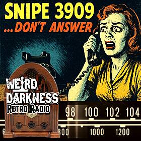DIAL “D” FOR DREAD: Don’t Answer Calls From SNIPE-3909 Image
