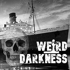“THE QUEEN MARY: THE GREY GHOST WITH A HAUNTED HISTORY” and More True Tales! #WeirdDarkness Image