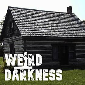 “THE WITCH OF PLUM HOLLOW” and 6 More Creepy True Stories! #WeirdDarkness Image