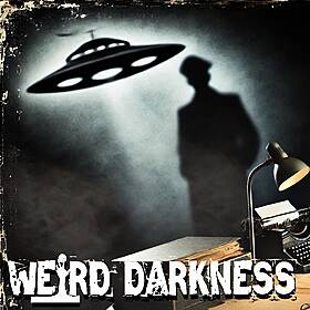 “THE FRINGE SCIENCE OF PROJECT BLUE BOOK” and More Creepy True Terrors! #WeirdDarkness Image