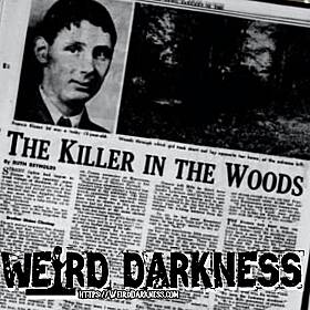 The True Horror of the “MURDER IN KLUXEN WOODS,” and the creepypasta, “FERTILIZER!” #WeirdDarkness Image