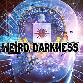 “CIA MIND GAMES: MKULTRA, REMOTE VIEWING, AND MIND CONTROL” #WeirdDarkness Image