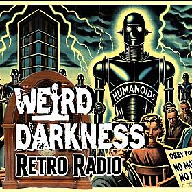 What If We Let ROBOTS Do EVERYTHING For Us?: #RetroRadio EP0360 #WeirdDarkness Image