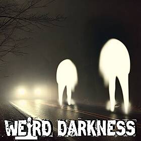 “THOSE FREAKY FRESNO NIGHTCRAWLERS” and 4 More Creepy True Tales! #WeirdDarkness Image