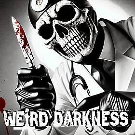 “DEADLY DOCTORS, NASTY NURSES, AND MURDEROUS MEDICINE” #WeirdDarkness Image