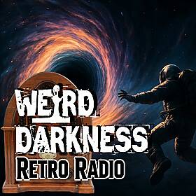 An ASTRONAUT Goes BACK IN TIME To Meet Himself And GET RICH!: #RetroRadio EP0362 #WeirdDarkness Image