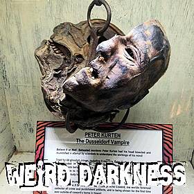“PETER KURTEN: THE VAMPIRE OF DUSSELDORF” and More True Horrifying Stories! #WeirdDarkness Image