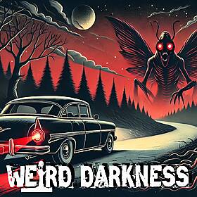 “MOTHMAN ATTACKS!” and More Disturbing And Horrifying True Stories! #WeirdDarkness Image