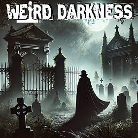“HIGHGATE VAMPIRE: OCCULT RITUALS AND A GOTHIC GRAVEYARD” Plus 9 More True Terrors! #WeirdDarkness Image