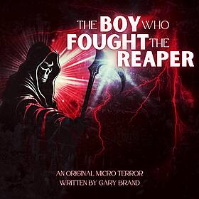 “THE BOY WHO FOUGHT THE REAPER: The Price of Protection When Death Comes Calling” by Gary Brand Image