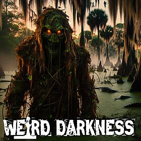 “MYSTERY OF THE MOSS MAN” and More Scary True Stories! #WeirdDarkness Image