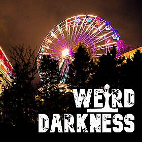 “THE CARNIVAL OF DESIRES” and More Short Fiction Horror Stories! #WeirdDarkness #ThrillerThursday Image