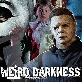 “STANLEY STIERS: THE REAL MICHAEL MYERS” and More Real, Truly Dark Stories! #WeirdDarkness Image