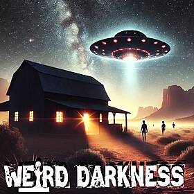 “INTERDIMENSIONAL INTRUDERS AT STARDUST RANCH” and More Freaky True Stories! #WeirdDarkness Image