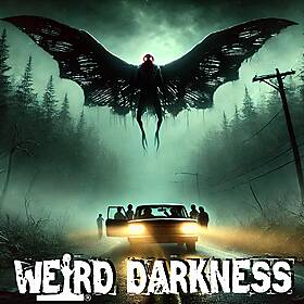 “THE RED EYES OF MOTHMAN: EXPLORING THE PHANTOM OF THE TNT PLANT” + More True Fears! #WeirdDarkness Image