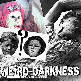 “TRUE HORROR STORIES MORE FREAKY THAN FICTION” #WeirdDarkness Image