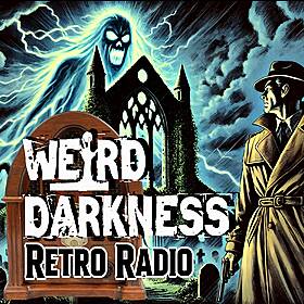 POSSESSED BY A GAELIC CURSE!: #RetroRadio EP0340 #WeirdDarkness Image