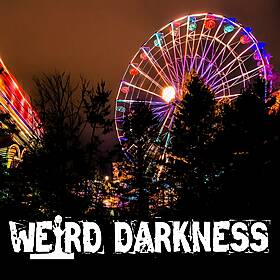 “THE CARNIVAL OF DESIRES” and More Short Fiction Horror Stories! #WeirdDarkness #ThrillerThursday Image