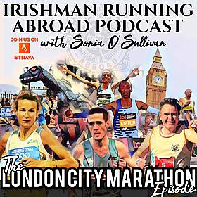 London Marathon Special Episode Part 2 - Irishman Running Abroad Image