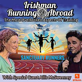 Irishman Running Abroad - The Most Overlooked Aspects Of Training Plus Special Guest Ailís McSweeney Image