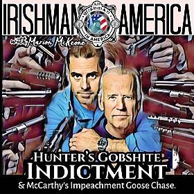 Hunter Biden’s Gobshite Indictment & McCarthy Impeachment Goose Chase. Image