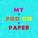 My Pod On Paper | S10 Ep1 Monday June 5th