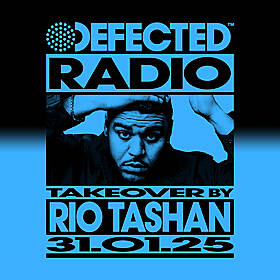 Defected Radio Show: Rio Tashan Takeover - 31-01-2025 Image