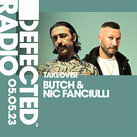 Defected Radio Show 05.05.23 Butch & Nic Fanciulli Takeover Image