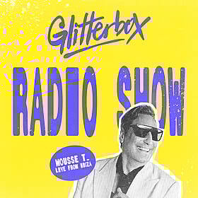 Glitterbox Radio Show 426 Live From Ibiza: Hosted By Mousse T. Image