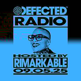 Defected Radio Show hosted by Rimarkable - 09-05-2025 Image