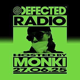 Defected Radio Show hosted by Monki - 27-06-2025 Image