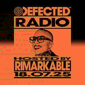 Defected Radio Show hosted by Rimarkable - 18-07-2025 Image