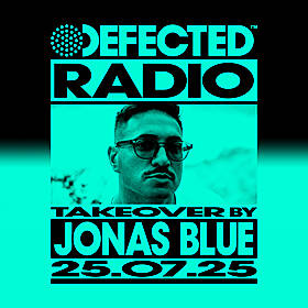 Defected Radio Show: Jonas Blue Takeover - 25-07-2025 Image