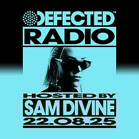 Defected Radio Show hosted by Sam Divine - 22-08-2025 Image