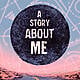 269 - A Story About Me