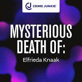 MYSTERIOUS DEATH OF: Elfrieda Knaak Image