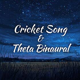 Cricket Song & Theta Binaural Image