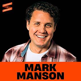 Mark Manson: The Psychological Skills To Master For Fulfilling Relationships, Inner Peace & Abundance Image