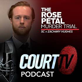 Rose Petal Murder Trial: Zachary Hughes Takes the Stand | Court TV Podcast Image