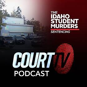 The Idaho Student Murders: Sentencing| Court TV Podcast Image