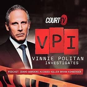 Vinnie Politan Investigates: Bryan Kohberger | Court TV Podcast Image